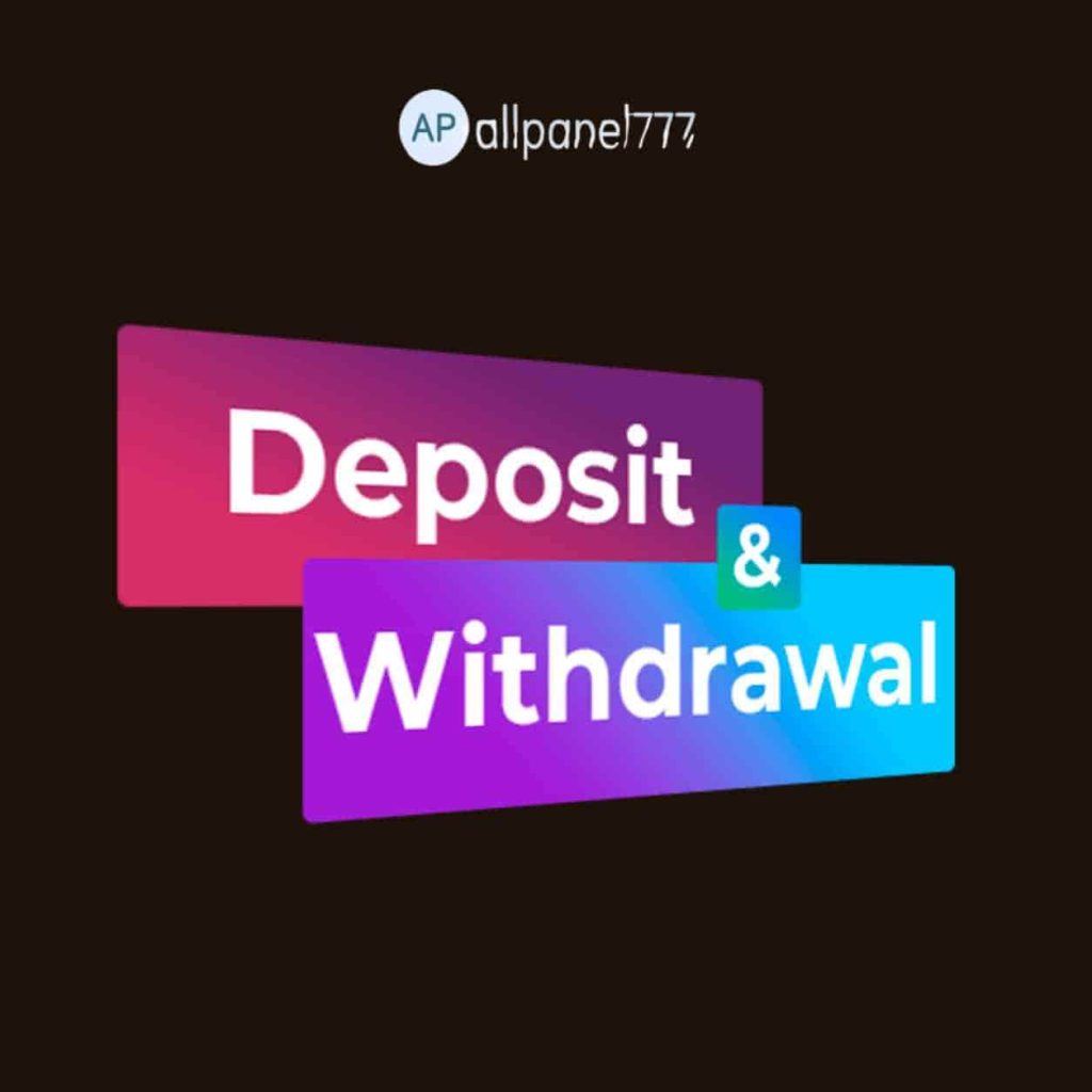 allpanel777 Deposit and Withdrawal